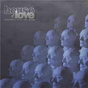 House Of Love - Audience With The Mind album flac