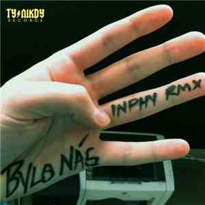 Inphy - Bylo Nás 4 (Inphy Rmx) album flac
