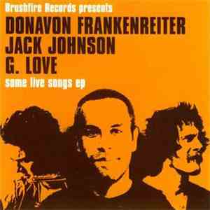 Jack Johnson, Donavon Frankenreiter & G. Love - Some Live Songs EP album flac