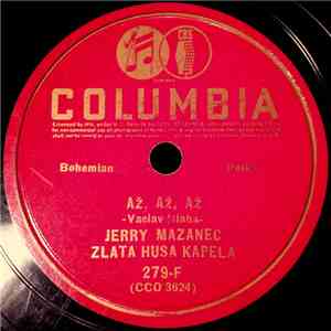 Jerry Mazanec Zlata Husa Kapela - Až, Až, Až / Kovaři - Kovaři (Blacksmith) album flac