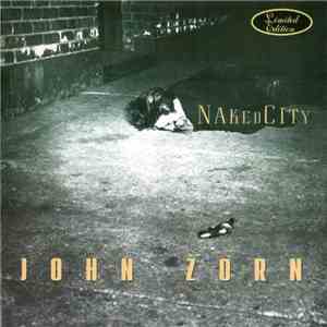 John Zorn - Naked City album flac