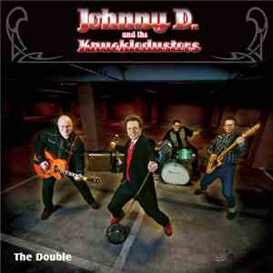 Johnny D. And The Knuckledusters - Double album flac