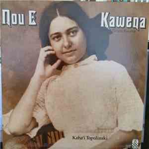 Kaha'i Topolinski - Nou E Kawena (For You Kawena) album flac
