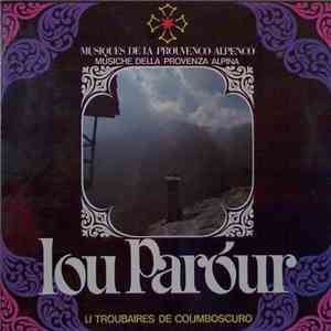 Li Troubaires De Coumboscuro - Lou Paróur - Musiche Della Provenza Alpina album flac