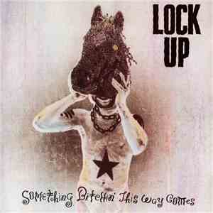 Lock Up  - Something Bitchin' This Way Comes album flac