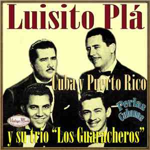 Luisito Plá y Su Trio "Los Guaracheros" - Cuba Y Puerto Rico album flac