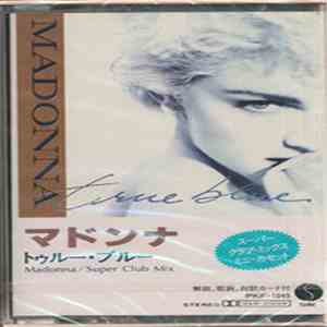 Madonna = マドンナ - True Blue (Super Club Mix) = スーパー･クラブ･ミックス album flac