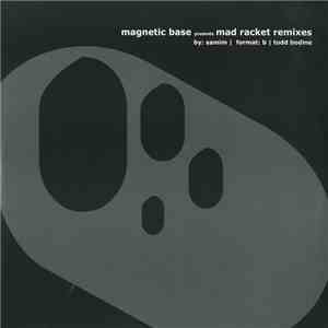 Magnetic Base - Mad Racket Remixes album flac