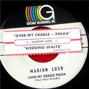 Marion Lush - Over My Cradle Polka / Wedding Waltz album flac