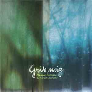 Michael Vesterskov, Marianne Mortensen - Grib Mig album flac
