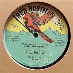 Midnight Riders, General Jah Mikey, Naram, Junior Cat - Bobby Was A Gangster / Ravers Party album flac