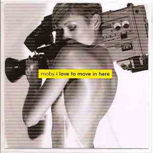 Moby - I Love To Move In Here album flac