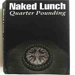 Naked Lunch - Quarter Pounding album flac