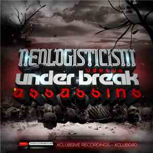 Neologisticism Versus Under Break - Assassins album flac