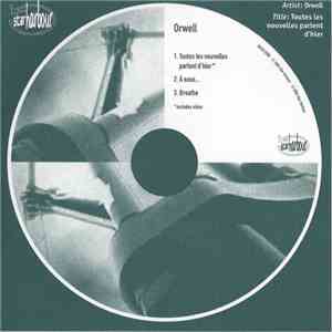 Orwell - Toutes Les Nouvelles Parlent D'hier album flac