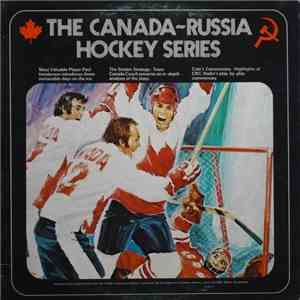 Paul Henderson , Bob Cole , Harry Sinden - Canada Russia Hockey Series 1972 album flac