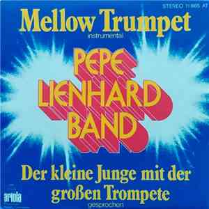 Pepe Lienhard Band - Mellow Trumpet / Der Kleine Junge Mit Der Großen Trompete album flac