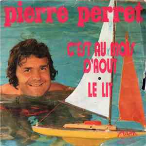 Pierre Perret  - C'est Au Mois D'aout / Le Lit album flac