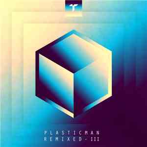 Plastician - Plasticman Remixed - III album flac