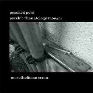 Pyrrhic Thanatology Monger / Poached Goat - Mesothelioma Coma album flac
