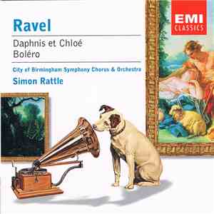 Ravel / City Of Birmingham Symphony Chorus & Orchestra, Simon Rattle - Daphnis Et Chloé / Boléro album flac
