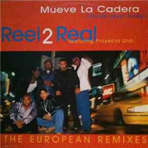 Reel 2 Real Featuring Proyecto Uno - Mueve La Cadera (Move Your Body) (The European Remixes) album flac