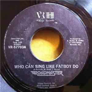 Roadmaster  - Who Can Sing Like Fat Boy Do album flac