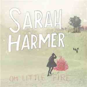 Sarah Harmer - Oh Little Fire album flac