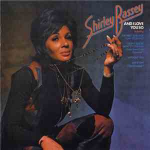 Shirley Bassey - And I Love You So album flac