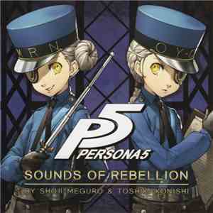 Shoji Meguro - Persona 5 - Sounds Of Rebellion album flac