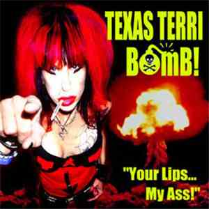 Texas Terri Bomb! - Your Lips... My Ass! album flac