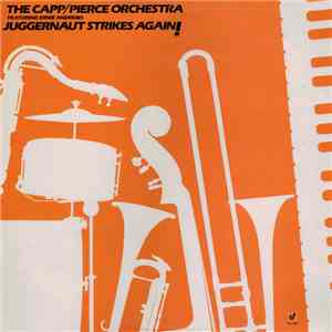 The Capp/Pierce Orchestra Featuring Ernie Andrews - Juggernaut Strikes Again! album flac