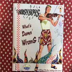 The Noisy Boys - What's Damn Wrong ? album flac