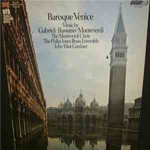The Philip Jones Brass Ensemble, The Monteverdi Choir, John Eliot Gardner - Baroque Venice album flac