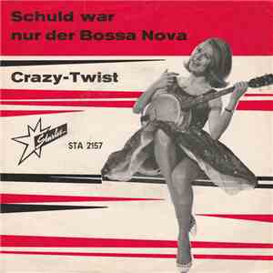 Tina Rinalda / Marion Costa - Schuld War Nur Der Bossa Nova / Crazy-Twist album flac