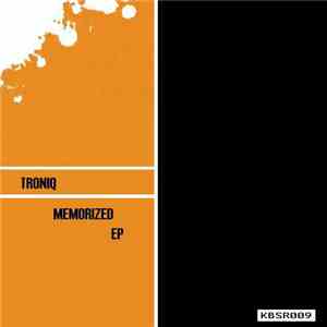 Troniq - Memorized EP album flac