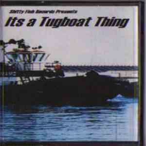 Tugboat - It's A Tugboat Thing album flac