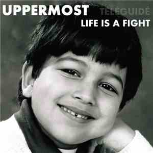Uppermost - Life Is A Fight / Téléguidé album flac