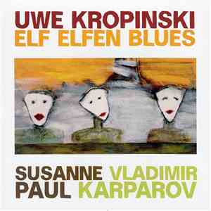 Uwe Kropinski - Elf Elfen Blues album flac