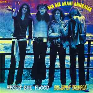 Van Der Graaf Generator - After The Flood - The Early Sessions (November 1967 - October 1970) album flac