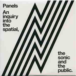 Various - Panels. An Inquiry Into The Spatial, The Sonic And The Public. album flac