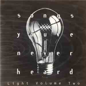 Various - Songs You've Never Heard / Light Volume Two album flac