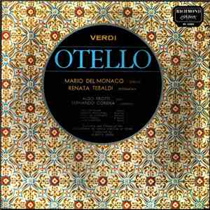 Verdi - Mario Del Monaco, Renata Tebaldi, Aldo Protti, Fernando Corena, Orchestra And Chorus Of The Accademia Di Santa Cecilia Of Rome, Alberto Erede - Otello album flac