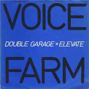 Voice Farm - Double Garage » Elevate album flac