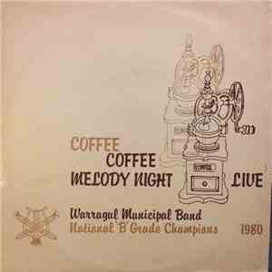 Warragul Municipal Band, Yallourn Madrigal Singers And Band - The Best Of Coffee Melody Night 1980 album flac