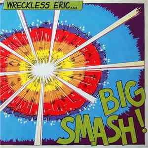 Wreckless Eric - Big Smash! album flac