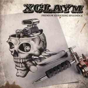 Xclaym - Premium Asskicking Speedrock album flac
