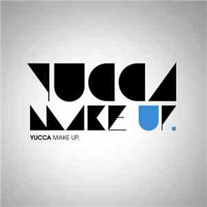 Yucca  - Make Up. album flac
