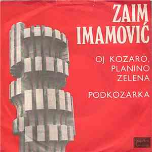 Zaim Imamović - Oj Kozaro, Planino Zelena / Podkozarka album flac
